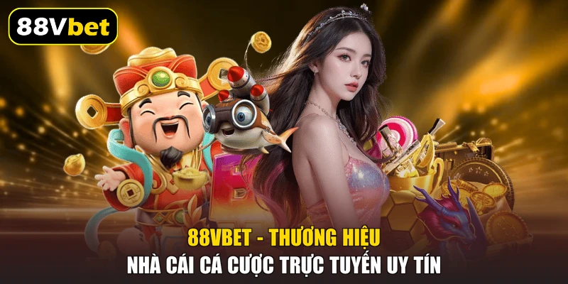 88VBET - Thương hiệu nhà cái cá cược trực tuyến uy tín