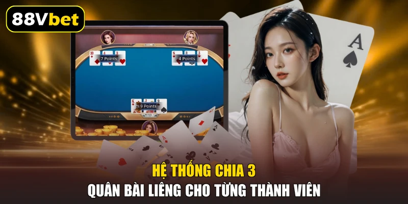 Hệ thống chia 3 quân bài Liêng cho từng thành viên