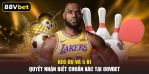 Kèo Dụ Và 5 Bí Quyết Nhận Biết Chuẩn Xác Tại 88VBET