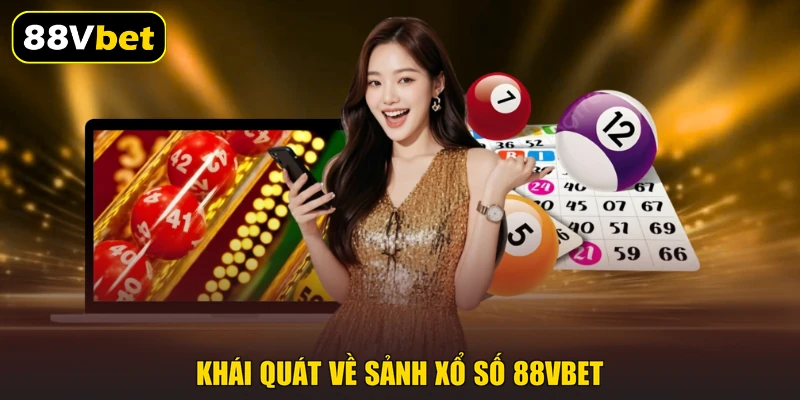 Khái quát về sảnh xổ số 88VBET