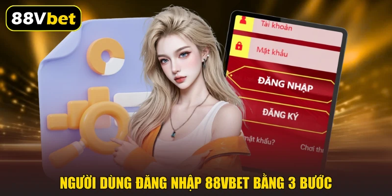 Người dùng đăng nhập 88VBET bằng 3 bước