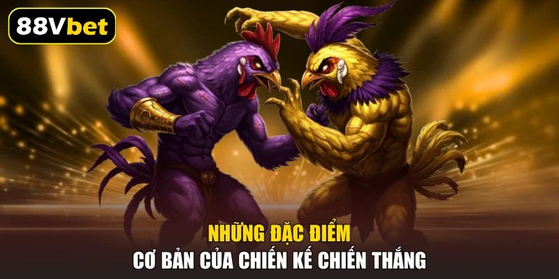 Những đặc điểm cơ bản của chiến kế chiến thắng