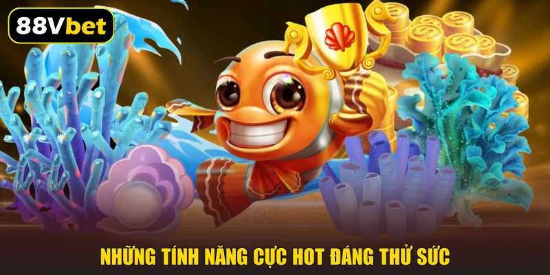 Những tính năng cực hot đáng thử sức