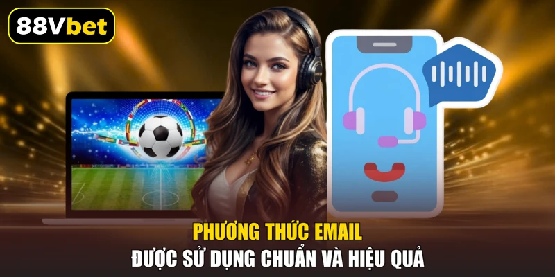 Phương thức email được sử dụng chuẩn và hiệu quả