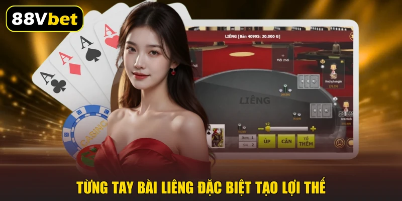 Từng tay bài Liêng đặc biệt tạo lợi thế